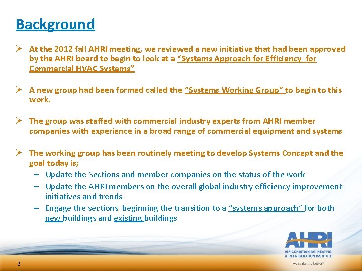 Background Ø At the 2012 fall AHRI meeting, we reviewed a new initiative that Background Ø At the 2012 fall AHRI meeting, we reviewed a new initiative that