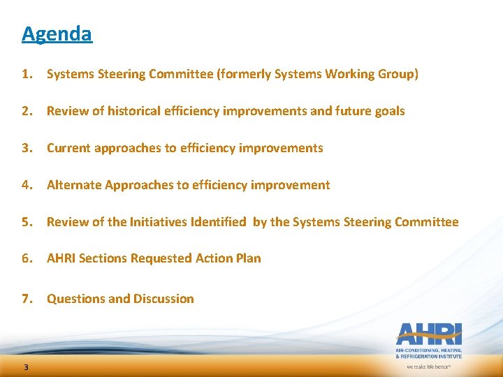 Agenda 1. Systems Steering Committee (formerly Systems Working Group) 2. Review of historical efficiency Agenda 1. Systems Steering Committee (formerly Systems Working Group) 2. Review of historical efficiency