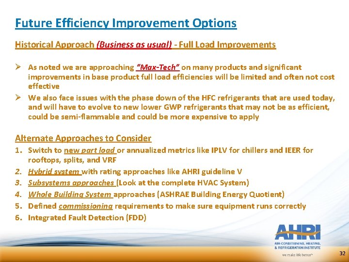 Future Efficiency Improvement Options Historical Approach (Business as usual) - Full Load Improvements Ø Future Efficiency Improvement Options Historical Approach (Business as usual) - Full Load Improvements Ø