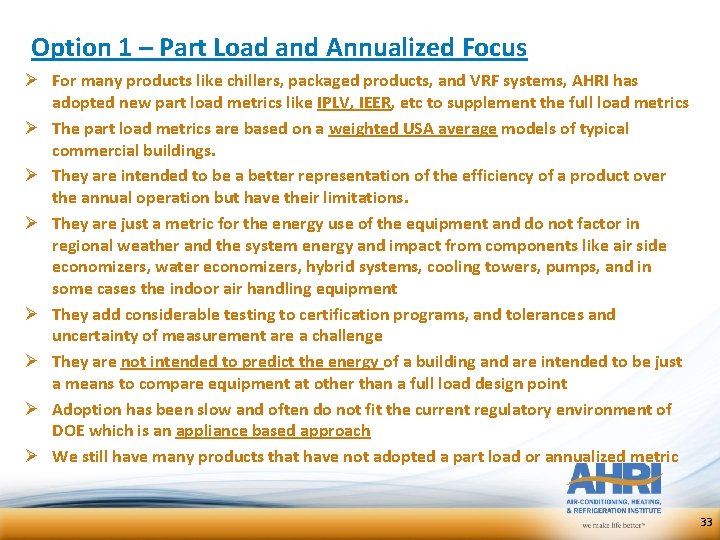 Option 1 – Part Load and Annualized Focus Ø For many products like chillers, Option 1 – Part Load and Annualized Focus Ø For many products like chillers,