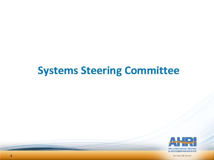 Systems Steering Committee 4 Systems Steering Committee 4