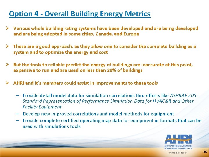 Option 4 - Overall Building Energy Metrics Ø Various whole building rating systems have Option 4 - Overall Building Energy Metrics Ø Various whole building rating systems have
