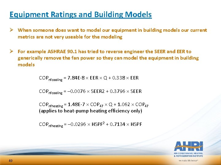 Equipment Ratings and Building Models Ø When someone does want to model our equipment Equipment Ratings and Building Models Ø When someone does want to model our equipment