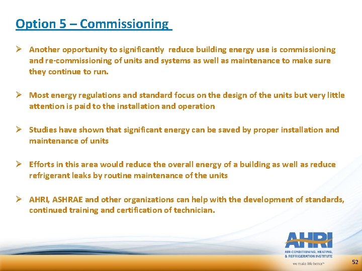Option 5 – Commissioning Ø Another opportunity to significantly reduce building energy use is Option 5 – Commissioning Ø Another opportunity to significantly reduce building energy use is