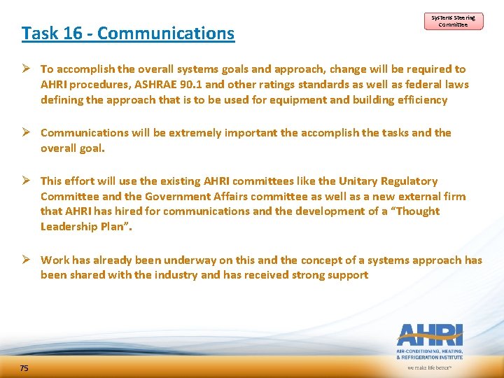 Task 16 - Communications Systems Steering Committee Ø To accomplish the overall systems goals Task 16 - Communications Systems Steering Committee Ø To accomplish the overall systems goals