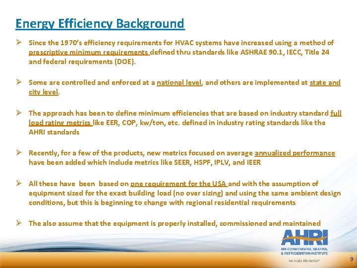 Energy Efficiency Background Ø Since the 1970’s efficiency requirements for HVAC systems have increased Energy Efficiency Background Ø Since the 1970’s efficiency requirements for HVAC systems have increased