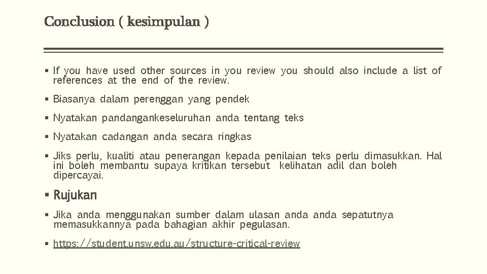 Conclusion ( kesimpulan ) § If you have used other sources in you review