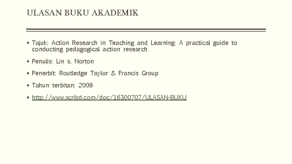 ULASAN BUKU AKADEMIK § Tajuk: Action Research in Teaching and Learning: A practical guide