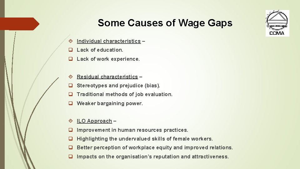 Some Causes of Wage Gaps Individual characteristics – q Lack of education. q Lack