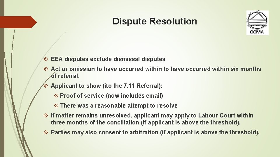 Dispute Resolution EEA disputes exclude dismissal disputes Act or omission to have occurred within