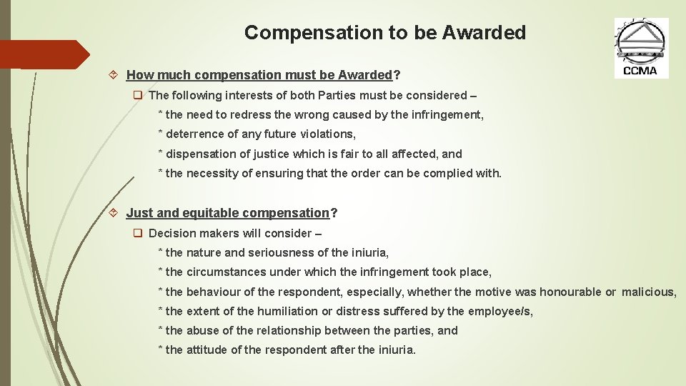 Compensation to be Awarded How much compensation must be Awarded? q The following interests