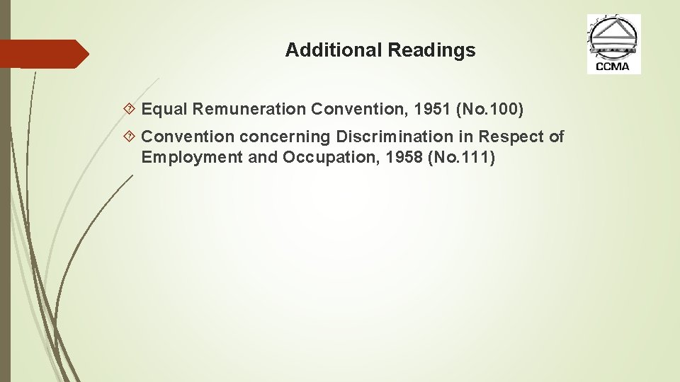 Additional Readings Equal Remuneration Convention, 1951 (No. 100) Convention concerning Discrimination in Respect of