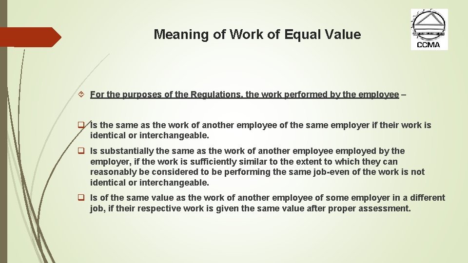 Meaning of Work of Equal Value For the purposes of the Regulations, the work