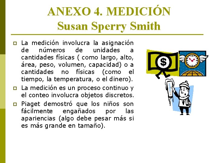 ANEXO 4. MEDICIÓN Susan Sperry Smith p p p La medición involucra la asignación