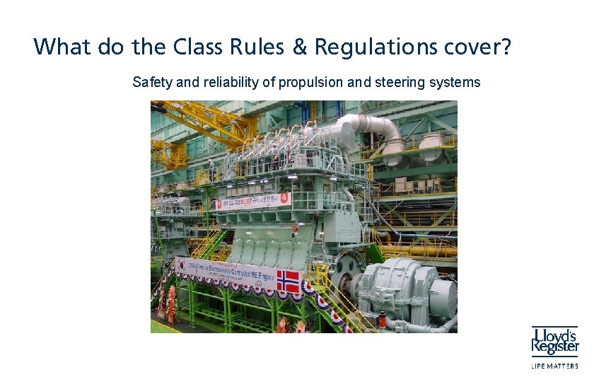What do the Class Rules & Regulations cover? Safety and reliability of propulsion and