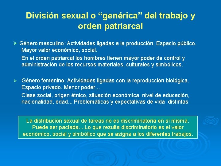 División sexual o “genérica” del trabajo y orden patriarcal Género masculino: Actividades ligadas a