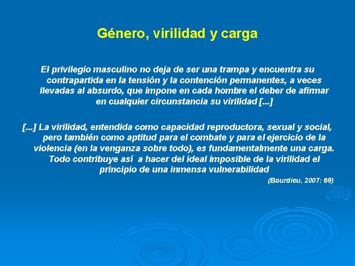 Género, virilidad y carga El privilegio masculino no deja de ser una trampa y