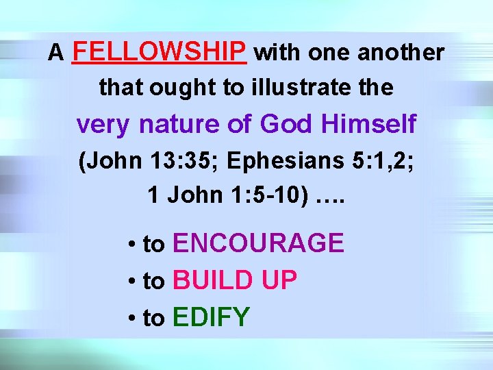 A FELLOWSHIP with one another that ought to illustrate the very nature of God