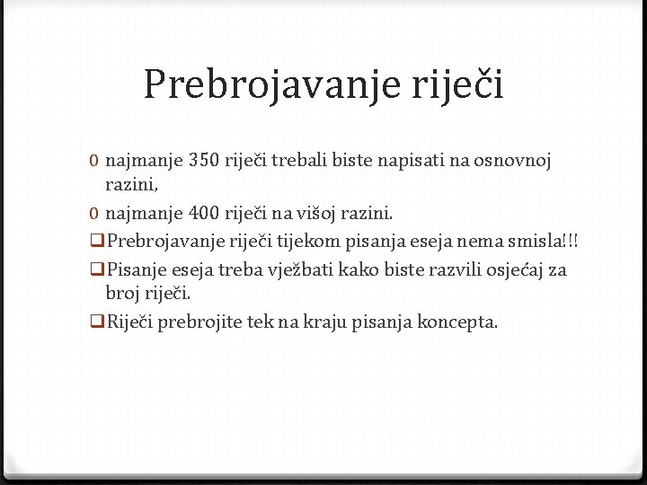 Prebrojavanje riječi 0 najmanje 350 riječi trebali biste napisati na osnovnoj razini, 0 najmanje