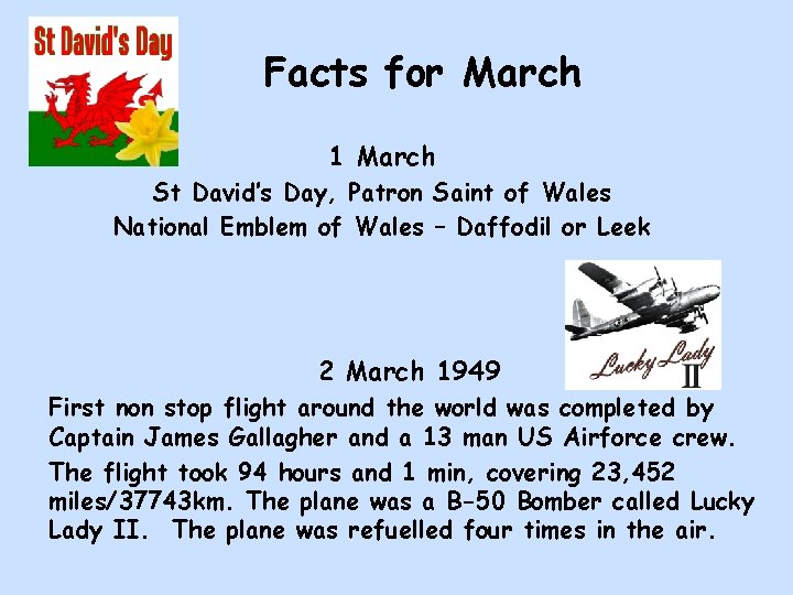 Facts for March 1 March St David’s Day, Patron Saint of Wales National Emblem