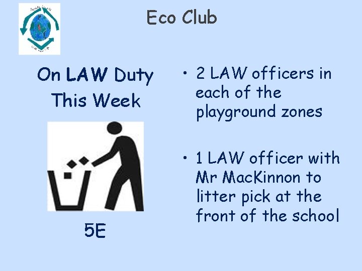 Eco Club On LAW Duty This Week 5 E • 2 LAW officers in