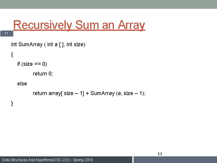 Recursively Sum an Array 11 int Sum. Array ( int a [ ], int