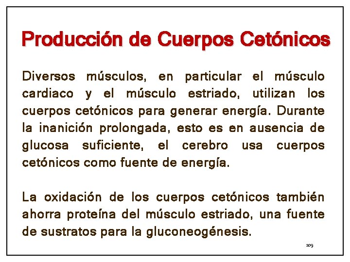 Producción de Cuerpos Cetónicos Diversos músculos, en particular el músculo cardiaco y el músculo