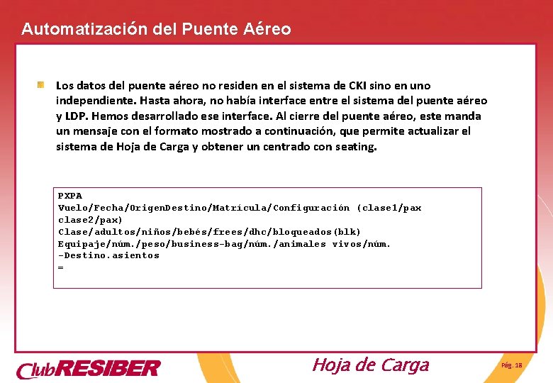 Automatización del Puente Aéreo Los datos del puente aéreo no residen en el sistema Automatización del Puente Aéreo Los datos del puente aéreo no residen en el sistema