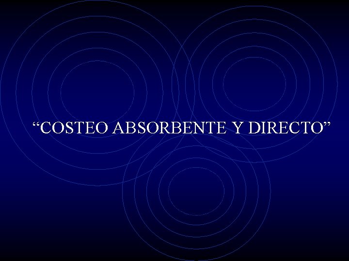 “COSTEO ABSORBENTE Y DIRECTO” 