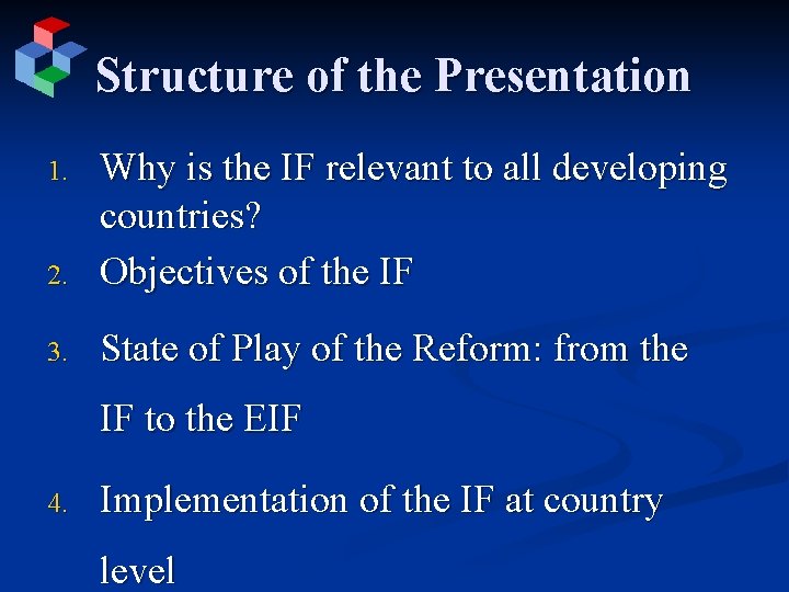 Structure of the Presentation 2. Why is the IF relevant to all developing countries?