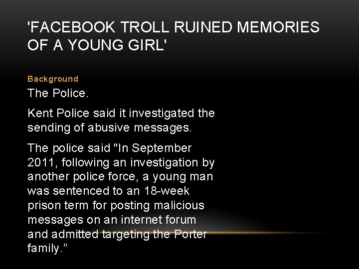 'FACEBOOK TROLL RUINED MEMORIES OF A YOUNG GIRL' Background The Police. Kent Police said 'FACEBOOK TROLL RUINED MEMORIES OF A YOUNG GIRL' Background The Police. Kent Police said