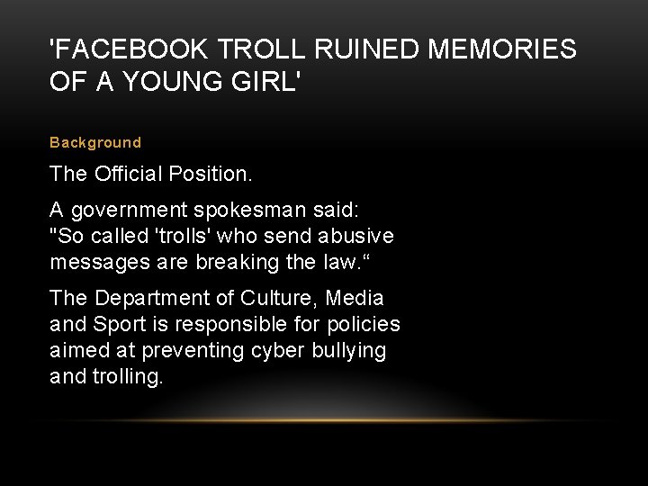 'FACEBOOK TROLL RUINED MEMORIES OF A YOUNG GIRL' Background The Official Position. A government 'FACEBOOK TROLL RUINED MEMORIES OF A YOUNG GIRL' Background The Official Position. A government