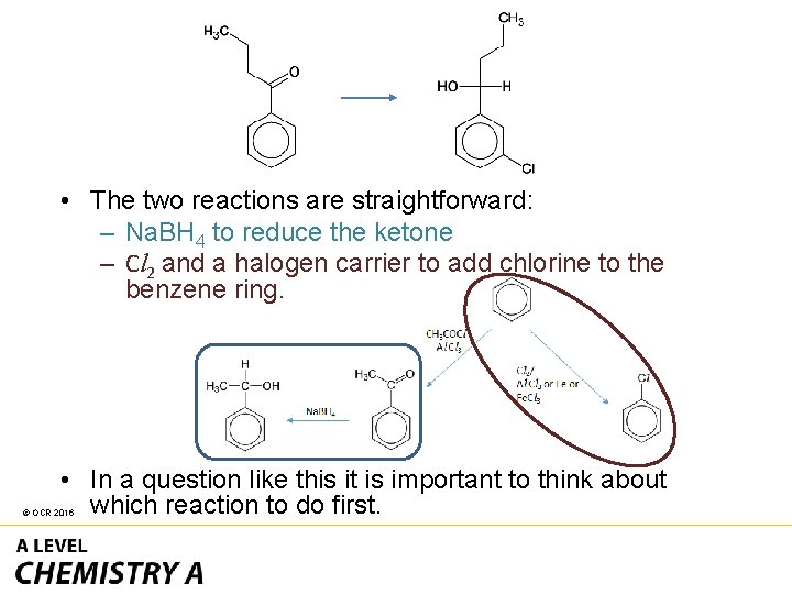  • The two reactions are straightforward: – Na. BH 4 to reduce the