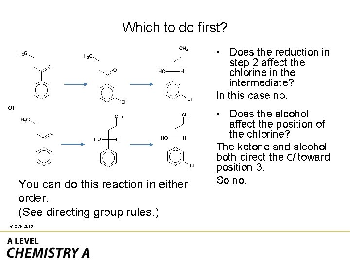 Which to do first? • Does the reduction in step 2 affect the chlorine