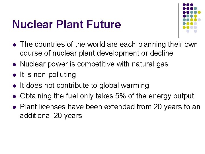 Nuclear Plant Future l l l The countries of the world are each planning Nuclear Plant Future l l l The countries of the world are each planning
