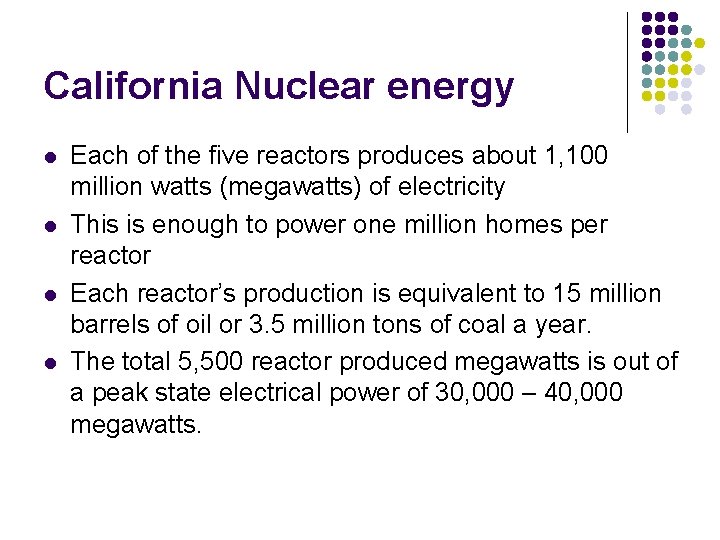 California Nuclear energy l l Each of the five reactors produces about 1, 100 California Nuclear energy l l Each of the five reactors produces about 1, 100