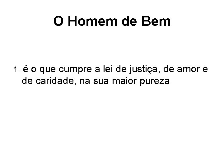 O Homem de Bem 1 - é o que cumpre a lei de justiça, O Homem de Bem 1 - é o que cumpre a lei de justiça,