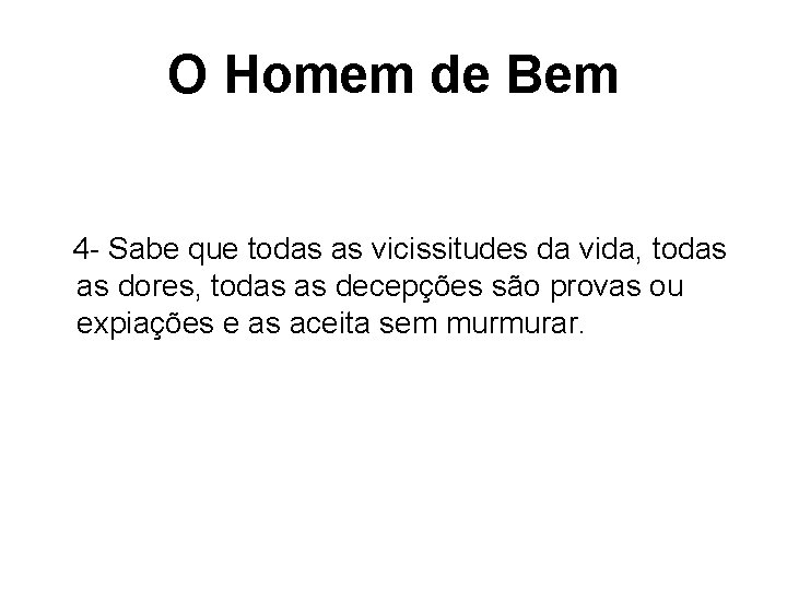 O Homem de Bem 4 - Sabe que todas as vicissitudes da vida, todas O Homem de Bem 4 - Sabe que todas as vicissitudes da vida, todas