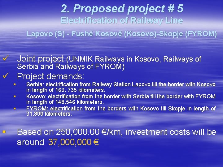 2. Proposed project # 5 Electrification of Railway Line Lapovo (S) - Fushë Kosovë