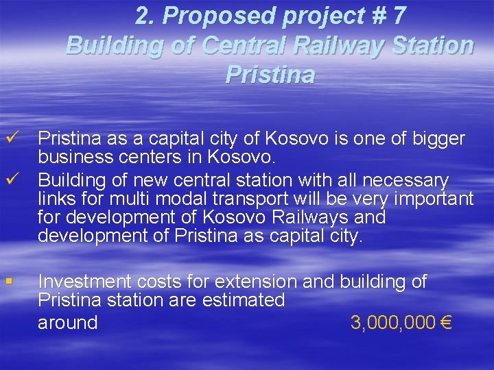 2. Proposed project # 7 Building of Central Railway Station Pristina ü Pristina as 2. Proposed project # 7 Building of Central Railway Station Pristina ü Pristina as