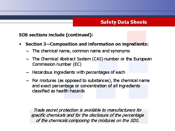 Safety Data Sheets SDS sections include (continued): • Section 3—Composition and information on ingredients: