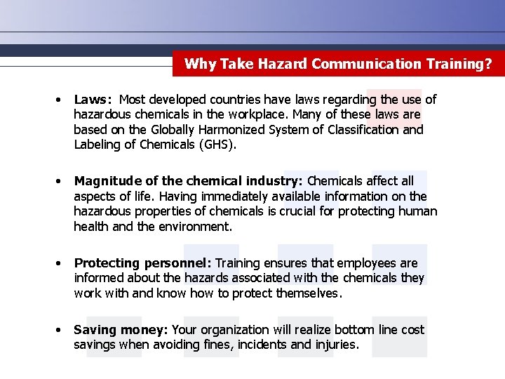 Why Take Hazard Communication Training? • Laws: Most developed countries have laws regarding the