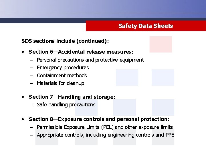 Safety Data Sheets SDS sections include (continued): • Section 6—Accidental release measures: − Personal