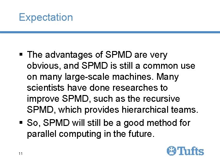 Expectation § The advantages of SPMD are very obvious, and SPMD is still a