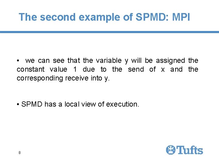 The second example of SPMD: MPI • we can see that the variable y