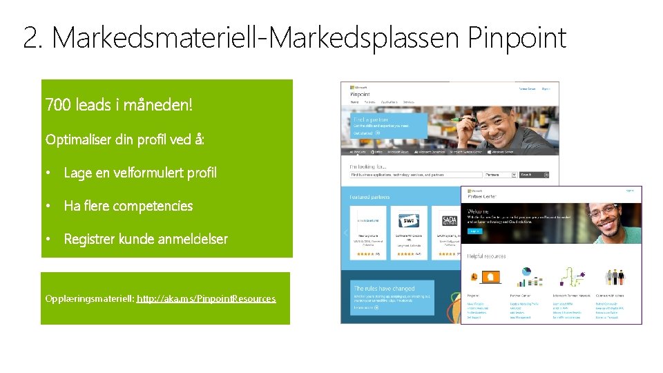 2. Markedsmateriell-Markedsplassen Pinpoint 700 leads i måneden! Optimaliser din profil ved å: • Lage 2. Markedsmateriell-Markedsplassen Pinpoint 700 leads i måneden! Optimaliser din profil ved å: • Lage
