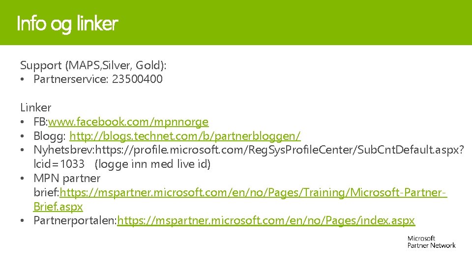 Info og linker Support (MAPS, Silver, Gold): • Partnerservice: 23500400 Linker • FB: www. Info og linker Support (MAPS, Silver, Gold): • Partnerservice: 23500400 Linker • FB: www.