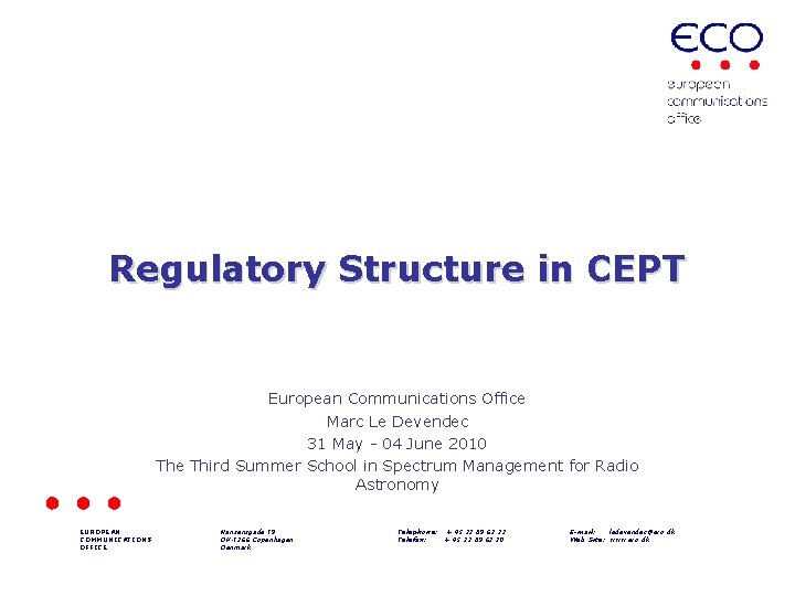 Regulatory Structure in CEPT European Communications Office Marc Le Devendec 31 May - 04