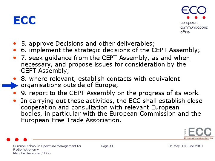 ECC • 5. approve Decisions and other deliverables; • 6. implement the strategic decisions