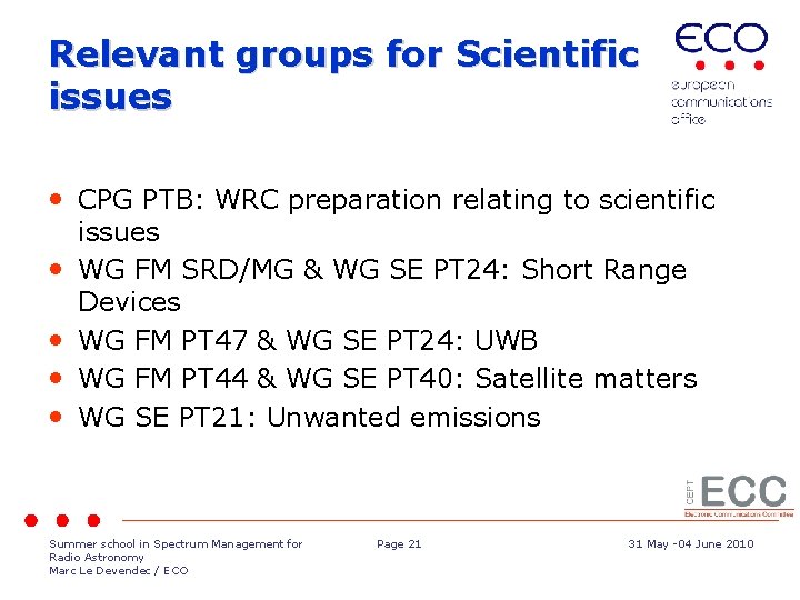 Relevant groups for Scientific issues • CPG PTB: WRC preparation relating to scientific •